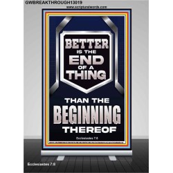 BETTER IS THE END OF A THING THAN THE BEGINNING THEREOF  Scriptural Retractable Stand Signs  GWBREAKTHROUGH13019  "30x80"
