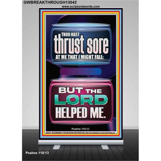 BUT THE LORD HELPED ME  Scripture Art Prints Retractable Stand  GWBREAKTHROUGH13042  