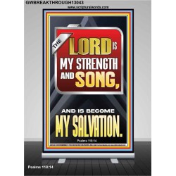 THE LORD IS MY STRENGTH AND SONG AND IS BECOME MY SALVATION  Bible Verse Art Retractable Stand  GWBREAKTHROUGH13043  "30x80"