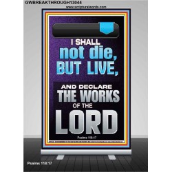 I SHALL NOT DIE BUT LIVE AND DECLARE THE WORKS OF THE LORD  Christian Paintings  GWBREAKTHROUGH13044  "30x80"