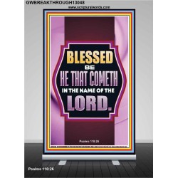 BLESSED BE HE THAT COMETH IN THE NAME OF THE LORD  Scripture Art Work  GWBREAKTHROUGH13048  "30x80"