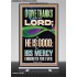 O GIVE THANKS UNTO THE LORD FOR HE IS GOOD HIS MERCY ENDURETH FOR EVER  Scripture Art Retractable Stand  GWBREAKTHROUGH13050  "30x80"