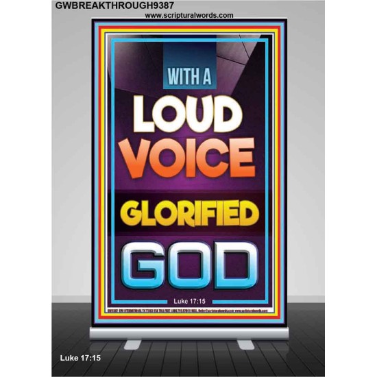 WITH A LOUD VOICE GLORIFIED GOD  Unique Scriptural Retractable Stand  GWBREAKTHROUGH9387  