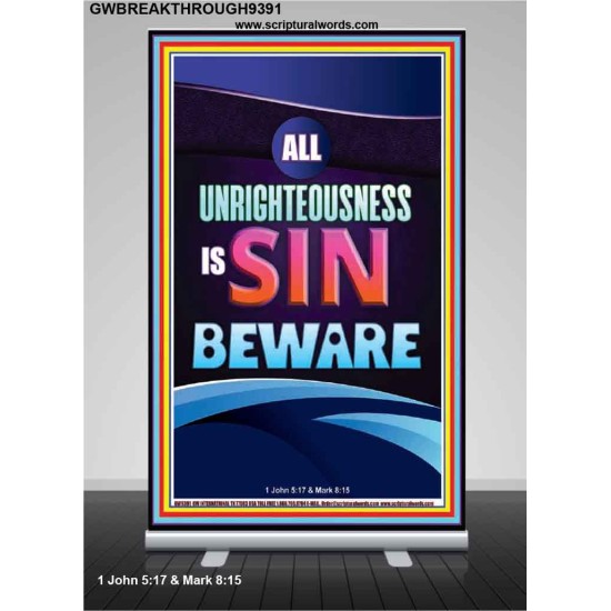 ALL UNRIGHTEOUSNESS IS SIN BEWARE  Eternal Power Retractable Stand  GWBREAKTHROUGH9391  