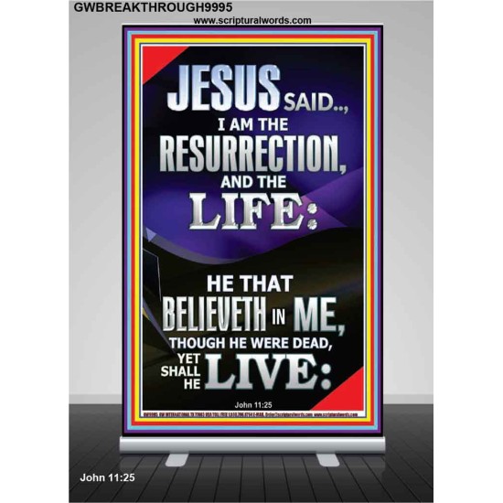 I AM THE RESURRECTION AND THE LIFE  Eternal Power Retractable Stand  GWBREAKTHROUGH9995  