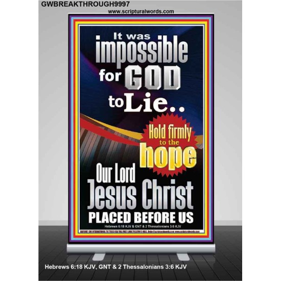 IMPOSSIBLE FOR GOD TO LIE  Children Room Retractable Stand  GWBREAKTHROUGH9997  