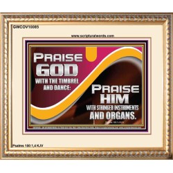 PRAISE HIM WITH STRINGED INSTRUMENTS AND ORGANS  Wall & Art Décor  GWCOV10085  "23x18"