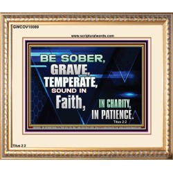 BE SOBER, GRAVE, TEMPERATE AND SOUND IN FAITH  Modern Wall Art  GWCOV10089  "23x18"