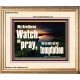 WATCH AND PRAY BRETHREN  Bible Verses Portrait Art  GWCOV10335  