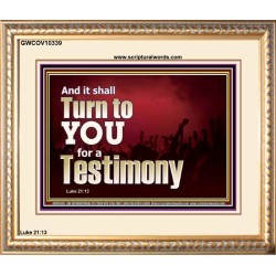 IT SHALL TURN TO YOU FOR A TESTIMONY  Inspirational Bible Verse Portrait  GWCOV10339  "23x18"