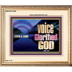 WITH A LOUD VOICE GLORIFIED GOD  Printable Bible Verses to Portrait  GWCOV10349  "23x18"