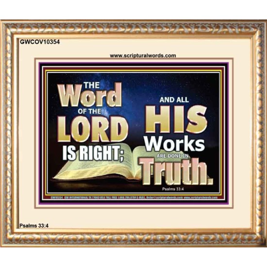 THE WORD OF THE LORD IS ALWAYS RIGHT  Unique Scriptural Picture  GWCOV10354  