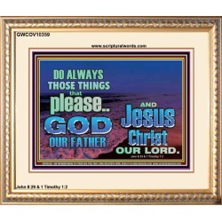 IT PAYS TO PLEASE THE LORD GOD ALMIGHTY  Church Picture  GWCOV10359  "23x18"