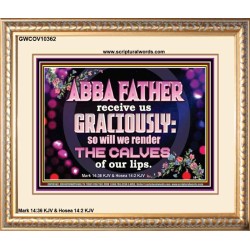 ABBA FATHER RECEIVE US GRACIOUSLY  Ultimate Inspirational Wall Art Portrait  GWCOV10362  