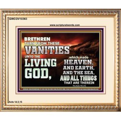 TURN FROM THESE VANITIES TO THE LIVING GOD JEHOVAH  Unique Scriptural Portrait  GWCOV10363  "23x18"