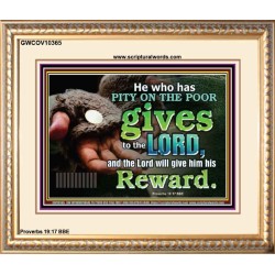 HE WHO HAS PITY ON THE POOR GIVES TO THE LORD  Ultimate Power Portrait  GWCOV10365  "23x18"