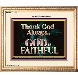 THANK GOD ALWAYS GOD IS FAITHFUL  Scriptures Wall Art  GWCOV10435  "23x18"