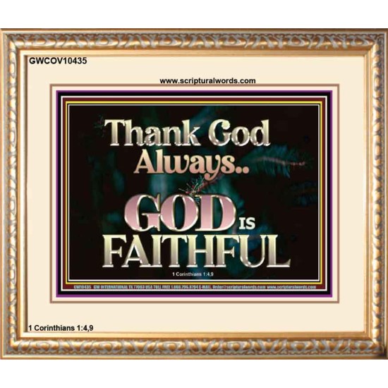 THANK GOD ALWAYS GOD IS FAITHFUL  Scriptures Wall Art  GWCOV10435  