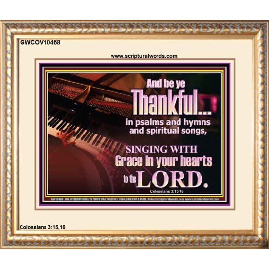 BE THANKFUL IN PSALMS AND HYMNS AND SPIRITUAL SONGS  Scripture Art Prints Portrait  GWCOV10468  