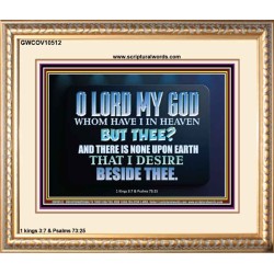 WHOM I HAVE IN HEAVEN BUT THEE O LORD  Bible Verse Portrait  GWCOV10512  "23x18"