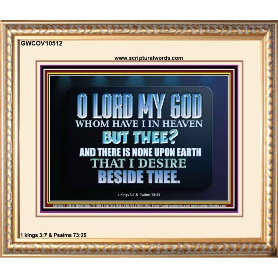 WHOM I HAVE IN HEAVEN BUT THEE O LORD  Bible Verse Portrait  GWCOV10512  