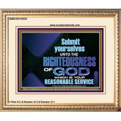 THE RIGHTEOUSNESS OF OUR GOD A REASONABLE SACRIFICE  Encouraging Bible Verses Portrait  GWCOV10553  "23x18"