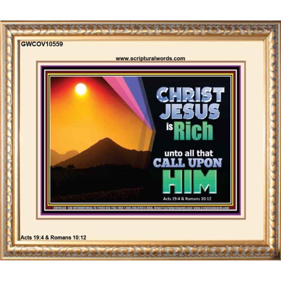 CHRIST JESUS IS RICH TO ALL THAT CALL UPON HIM  Scripture Art Prints Portrait  GWCOV10559  