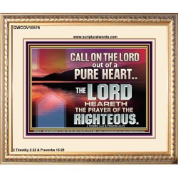 CALL ON THE LORD OUT OF A PURE HEART  Scriptural Décor  GWCOV10576  "23x18"