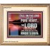 CALL ON THE LORD OUT OF A PURE HEART  Scriptural Décor  GWCOV10576  "23x18"
