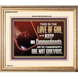 THE LOVE OF GOD IS TO KEEP HIS COMMANDMENTS  Christian Art Portrait  GWCOV10579  "23x18"