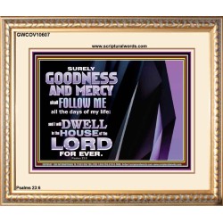 SURELY GOODNESS AND MERCY SHALL FOLLOW ME  Custom Wall Scripture Art  GWCOV10607  "23x18"