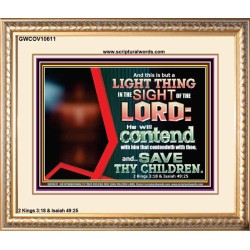 I WILL CONTEND WITH HIM THAT CONTENDETH WITH YOU  Unique Scriptural ArtWork  GWCOV10611  "23x18"