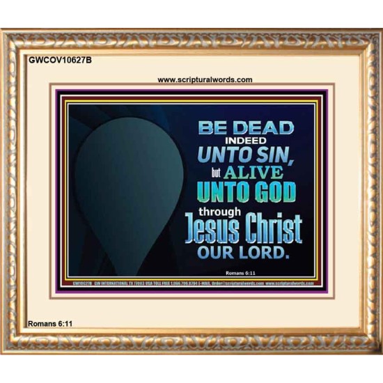 BE ALIVE UNTO TO GOD THROUGH JESUS CHRIST OUR LORD  Bible Verses Portrait Art  GWCOV10627B  