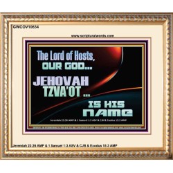 THE LORD OF HOSTS JEHOVAH TZVA'OT IS HIS NAME  Bible Verse for Home Portrait  GWCOV10634  "23x18"