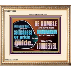 DO NOT ALLOW SELFISHNESS OR PRIDE TO BE YOUR GUIDE  Printable Bible Verse to Portrait  GWCOV10638  "23x18"