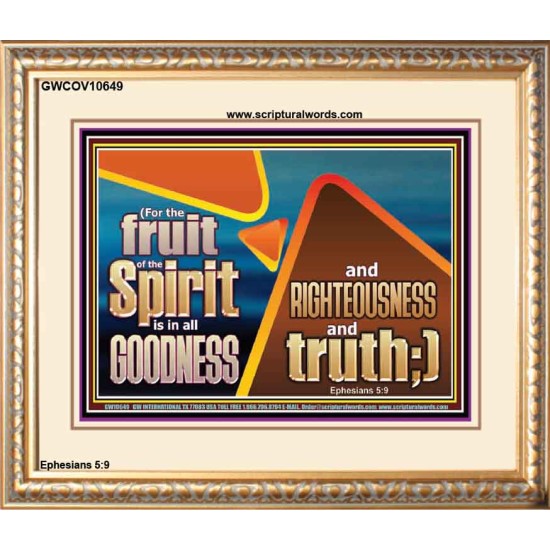 FRUIT OF THE SPIRIT IS IN ALL GOODNESS RIGHTEOUSNESS AND TRUTH  Eternal Power Picture  GWCOV10649  