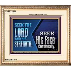 SEEK THE LORD HIS STRENGTH AND SEEK HIS FACE CONTINUALLY  Eternal Power Portrait  GWCOV10658  "23x18"