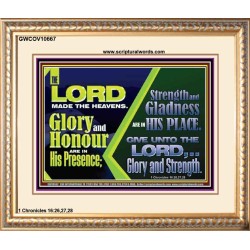 GLORY AND HONOUR ARE IN HIS PRESENCE  Eternal Power Portrait  GWCOV10667  "23x18"