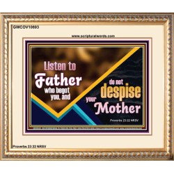 LISTEN TO FATHER WHO BEGOT YOU AND DO NOT DESPISE YOUR MOTHER  Righteous Living Christian Portrait  GWCOV10693  "23x18"