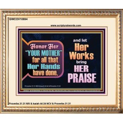 HONOR HER YOUR MOTHER   Eternal Power Portrait  GWCOV10694  "23x18"