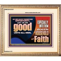 DO GOOD UNTO ALL MEN ESPECIALLY THE HOUSEHOLD OF FAITH  Church Portrait  GWCOV10707  "23x18"