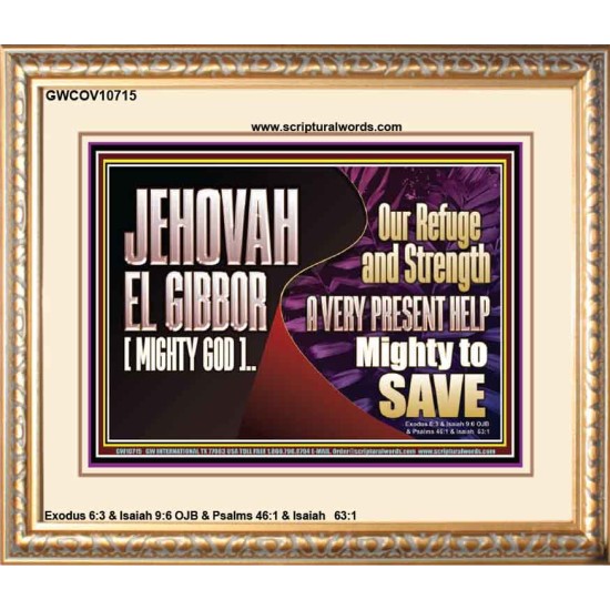 JEHOVAH EL GIBBOR MIGHTY GOD MIGHTY TO SAVE  Eternal Power Portrait  GWCOV10715  