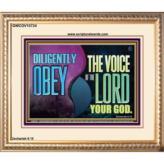 DILIGENTLY OBEY THE VOICE OF THE LORD OUR GOD  Bible Verse Art Prints  GWCOV10724  