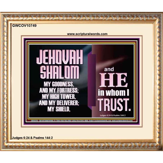 JEHOVAH SHALOM OUR GOODNESS FORTRESS HIGH TOWER DELIVERER AND SHIELD  Encouraging Bible Verse Portrait  GWCOV10749  