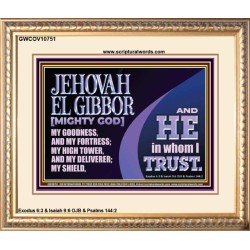 JEHOVAH EL GIBBOR MIGHTY GOD OUR GOODNESS FORTRESS HIGH TOWER DELIVERER AND SHIELD  Encouraging Bible Verse Portrait  GWCOV10751  "23x18"