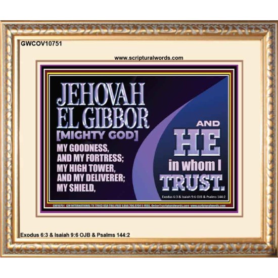 JEHOVAH EL GIBBOR MIGHTY GOD OUR GOODNESS FORTRESS HIGH TOWER DELIVERER AND SHIELD  Encouraging Bible Verse Portrait  GWCOV10751  