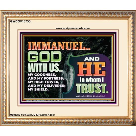 IMMANUEL..GOD WITH US OUR GOODNESS FORTRESS HIGH TOWER DELIVERER AND SHIELD  Christian Quote Portrait  GWCOV10755  