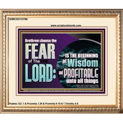 BRETHREN CHOOSE THE FEAR OF THE LORD  Scripture Art Work  GWCOV10766  "23x18"