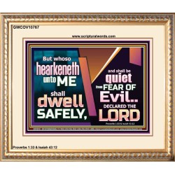 WHOSO HEARKENETH UNTO THE LORD SHALL DWELL SAFELY  Christian Artwork  GWCOV10767  "23x18"