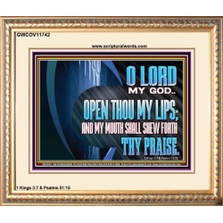 OPEN THOU MY LIPS AND MY MOUTH SHALL SHEW FORTH THY PRAISE  Scripture Art Prints  GWCOV11742  "23x18"